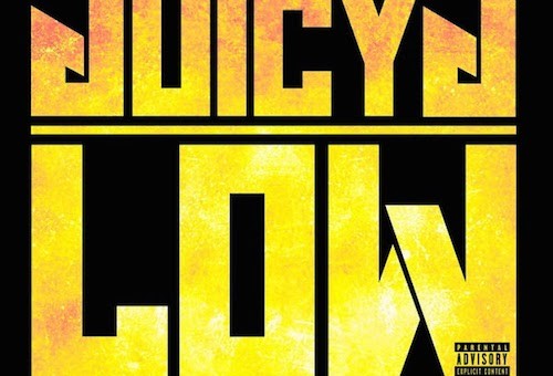 Juicy J – Low Ft Nicki Minaj, Lil Bibby & Young Thug