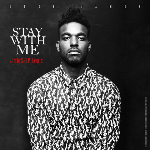 large Luke James - Stay With Me (#mbrShip Remix)  
