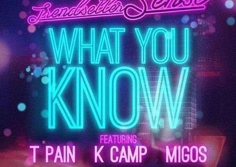 DJ Sense x T Pain x K Camp x Migos – What You Know