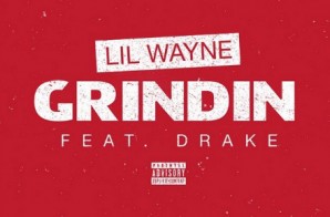 Lil Wayne – Grindin Ft. Drake
