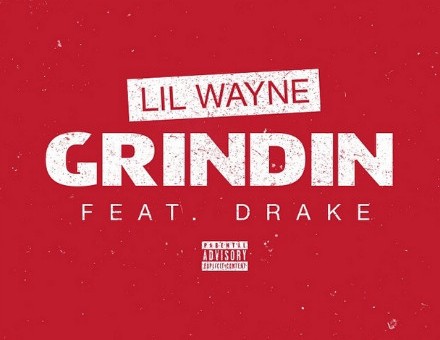 Lil Wayne – Grindin Ft. Drake