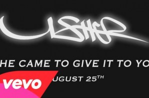 Usher – She Came To Give It To You Ft. Nicki Minaj (Video Teaser)