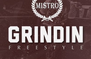 Mi$tro – Grindin (Freestyle)