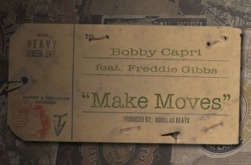 Bobby Capri – Make Moves ft. Freddie Gibbs