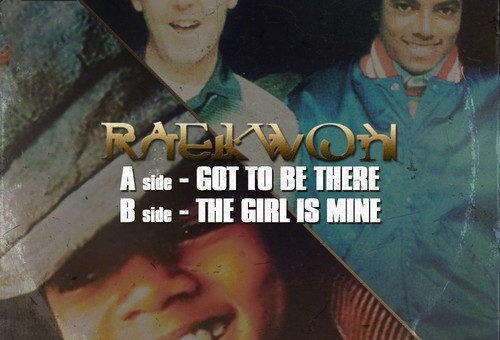 Raekwon – Got To Be There/The Girl Is Mine