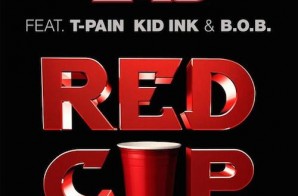 E-40 x T-Pain x Kid Ink x B.o.B. – Red Cup