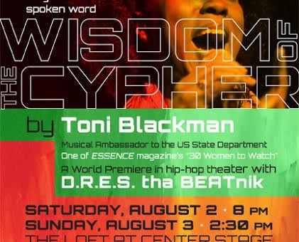 National Black Arts Festival x Toni Blackman x D.R.E.S Tha BEATnik Present: Wisdom Of The Cypher at CenterStage (Aug 2 & 3)