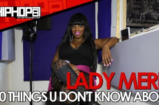 HHS1987 Presents “10 Things U Don’t Know About” Lady Merk (Video)