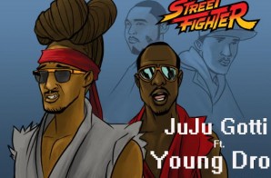 JuJu Gotti x Young Dro – Street Fighter