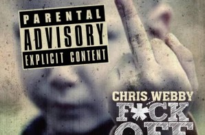 Chris Webby – Fuck Off