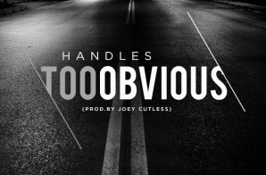 Handles Ft. Sanura – Too Obvious (Prod. By Joey Cutless)