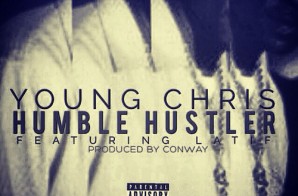Young Chris – Humble Hustler Ft. Latif (Prod by Conway)