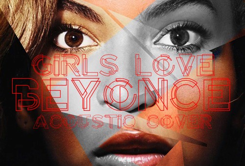 Yufi Zewdu – Girls Love Beyonce (Acoustic Cover)