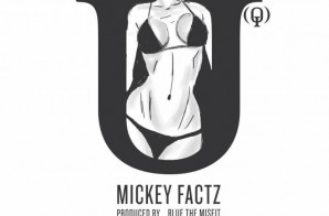 Mickey Factz – U(Q) Ft. Erykah Badu (Prod. By Blue, The Misfit)