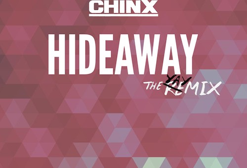 Chinx – Hideaway (Remix)