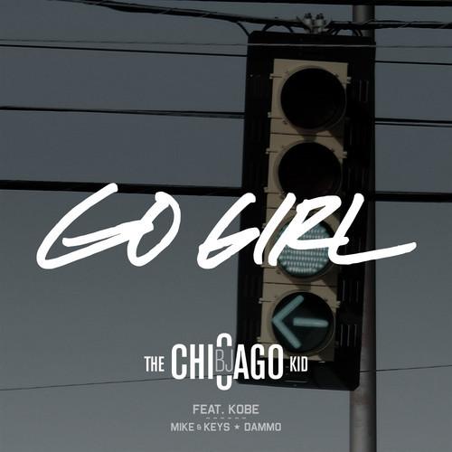 7vqguHC BJ The Chicago Kid – Go Girl Ft Kobe  