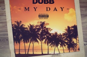 DUBB – My Day (Prod. Cy Fyre, Trumpet dude & B Ham)
