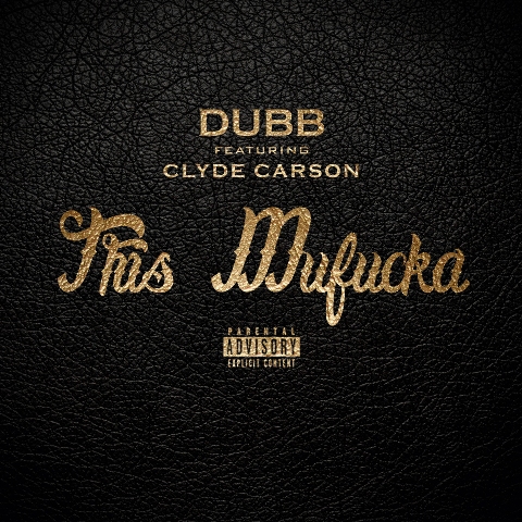 DUBB-THIS-MUFUCKA D.U.B.B. - This Mufucka Ft. Clyde Carson (Prod. By Resource)  