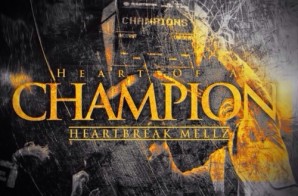 HeartBreak Mellz – Heart Of A Champion (Mixtape)