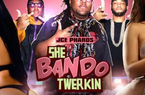 JCE Pharos – She Bando Twerkin Ft Skippa Da Flippa