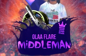 Olaa Flare – Middleman