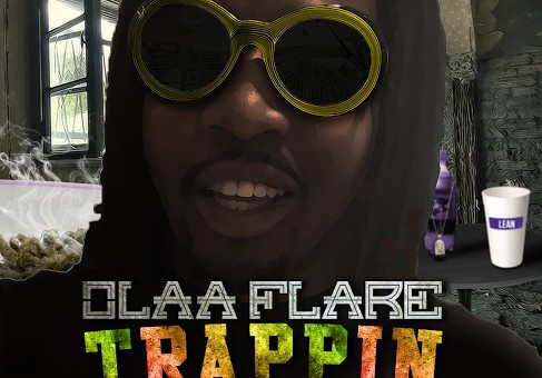 Olaa Flare – Trappin