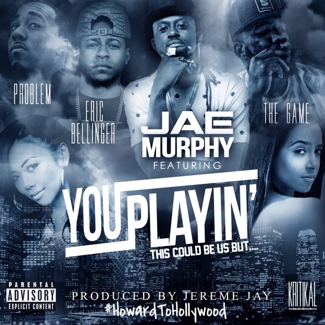 PxnOQSNR Jae Murphy - You Playin Ft. Game, Problem & Eric Bellinger  