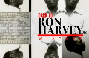 Dark Lo – Ron Harvey Jr. (Mixtape)