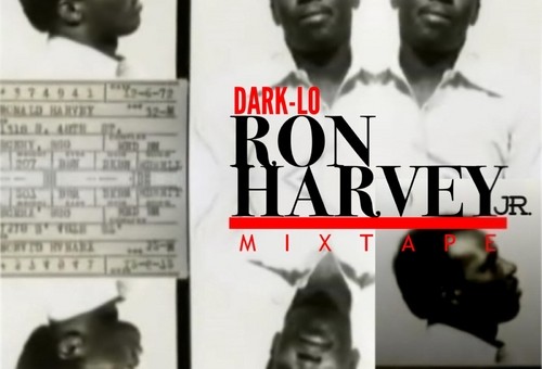 Dark Lo – Ron Harvey Jr. (Mixtape)