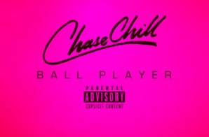 Chase Hill – Ball Player (Video)