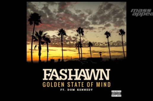 Fashawn – Golden State Of Mind Ft. Dom Kennedy