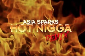 Asia Sparks – Hot Nigga (Remix)