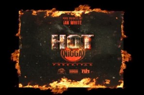 Ian White – Hot Nigga Freestyle (Video)