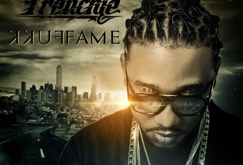 Frenchie – Fukk Fame (Mixtape)