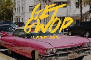 Get Gwop – Road To Riches Ft. Minty Burns