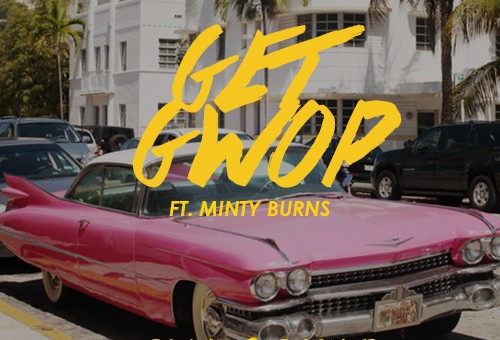 Get Gwop – Road To Riches Ft. Minty Burns