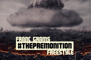Franc Grams – #ThePremonition (Freestyle)