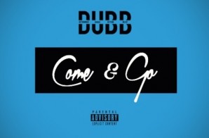 D.U.B.B. – Come & Go (Prod. By Resource)