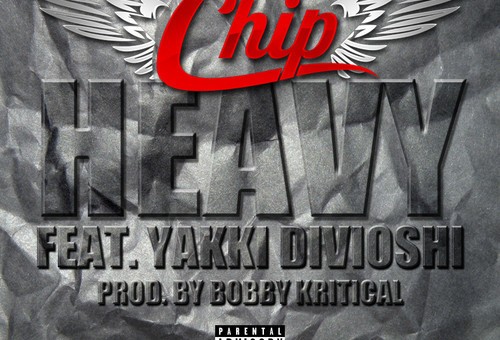 Chip x YakkiDivioshi – Heavy (Prod. By Bobby Kritical)