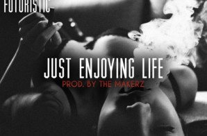 Demrick – Just Enjoying Life Ft. Futuristic (Prod. By The Makerz)
