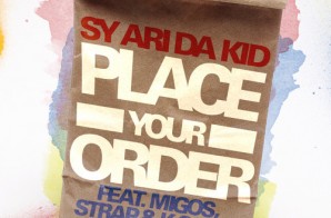 Sy Ari Da Kid x Migos x K Camp x Strap – Place Your Order (Prod. By DJ SlyPlanet)