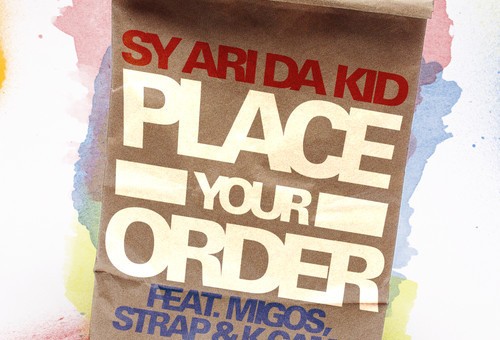 Sy Ari Da Kid x Migos x K Camp x Strap – Place Your Order (Prod. By DJ SlyPlanet)