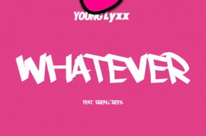 Young Lyxx x Bren Creek – Whatever