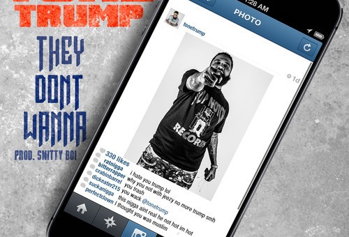 Tone Trump – They Don’t Wanna (Prod. by Smitti Boi)