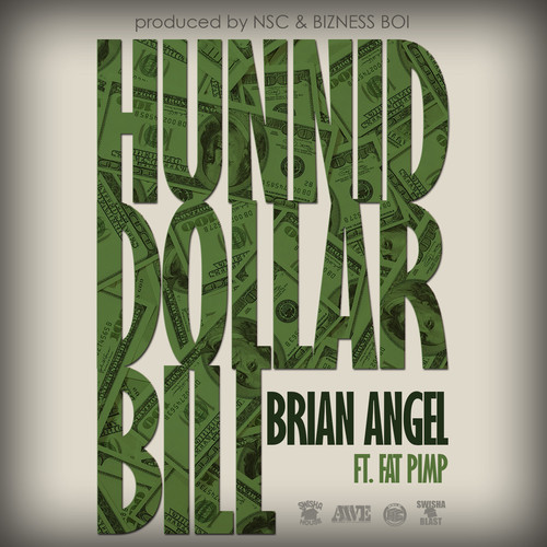 artworks-000091271839-fn9wzh-t500x500 Brian Angel x Fat Pimp - Hunnid Dollar Bills (Prod. NSC & Bizness Boi)  