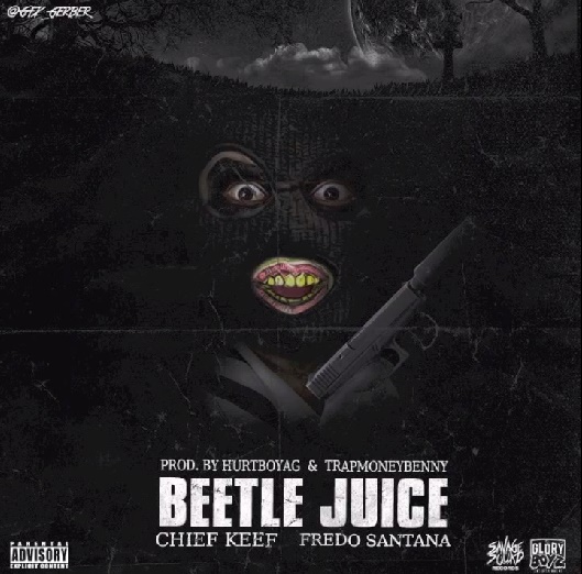 beetle-juice Chief Keef & Fredo Santana – Beetle Juice  