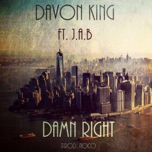 damn-right Davon King ft. J.A.B. - Damn Right (Prod. by Noco)  
