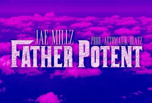 Jae Millz – Father Potent