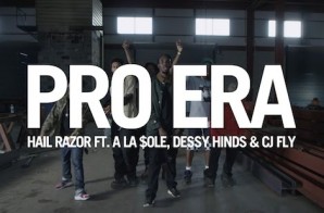 Pro Era (Ala $ole, Dessy Hinds, & CJ Fly) – Hail Razor (Video) (Directed By Dee Frosted)