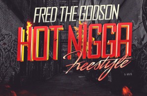 Fred The Godson – Hot Nigga (Remix)